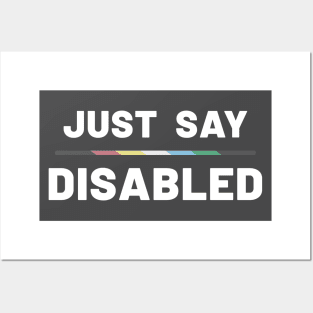 Just Say Disabled Posters and Art